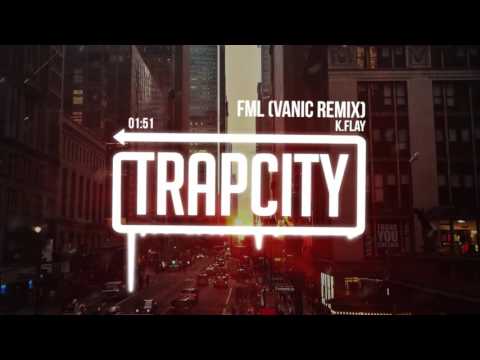 K.Flay - FML (Vanic Remix)