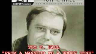 TOM T. HALL - "FROM A MANSION TO A HONKY TONK"