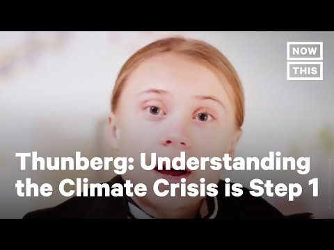 Greta Thunberg on Understanding the Climate Crisis Gravity | NowThis
