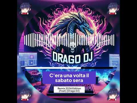 C'era una volta il sabato sera - Remix 2026 Edition (Feat) [Drago DJ]