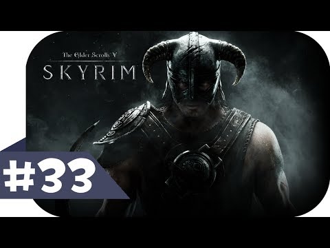 The Elder Scrolls V: Skyrim - Epizoda 33