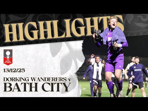 𝗛𝗜𝗚𝗛𝗟𝗜𝗚𝗛𝗧𝗦 | Dorking Wanderers v Bath City | 13th December 2025 | Isuzu FA Trophy 3rd Round