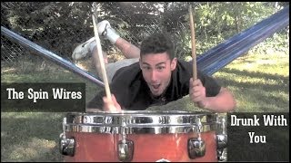 The Spin Wires - Drunk With You