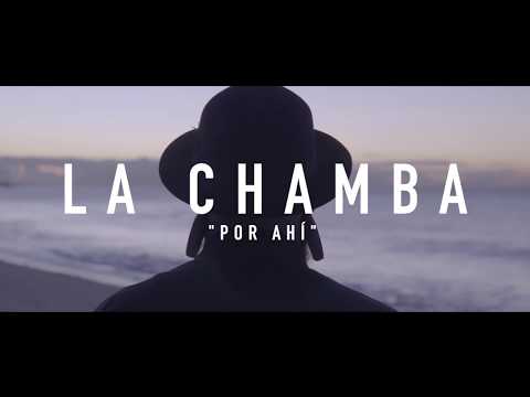 La Chamba - Por Ahí (Official Video)