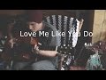 love me like you do - Ellie Goulding - Acoustic ...