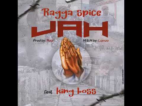 King boss Laj ft Raaga spice  - Jah