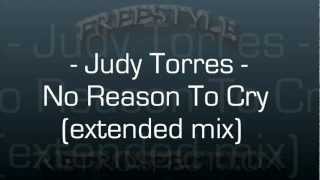 FREESTYLE - Judy Torres - No Reason To Cry (extended mix)