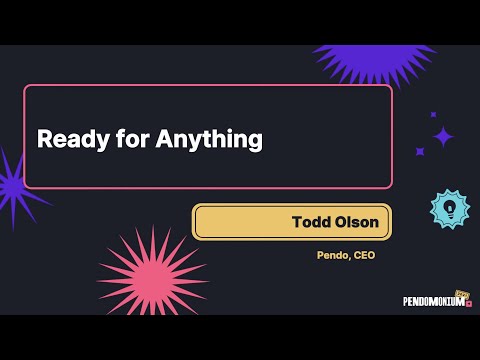 Pendomonium 2021 | Keynote: Ready for anything - Todd Olson, CEO, Pendo