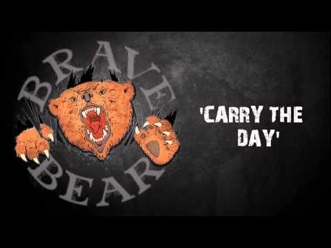 BRAVE BEAR - CARRY THE DAY