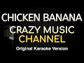 CHICKEN BANANA CRAZY MUSIC CHANNEL Karaoke Songs With Lyrics Original Key