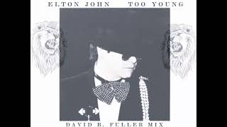 Elton John - Too Young (David R. Fuller Mix)
