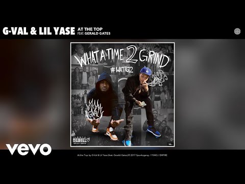 G-Val, Lil Yase - At the Top (Audio) ft. Gerald Gates