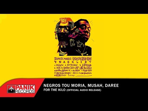 Νέγρος Του Μοριά, Musah, Daree - For the Kilo - Official Audio Release
