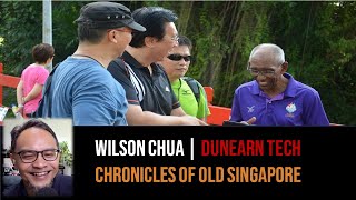 Wilson Chua – Lavender Street & Dunearn Technical School | Chronicles of Old Singapore