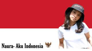 Download lagu Aku Indonesia- Naura (Lyric) mp3