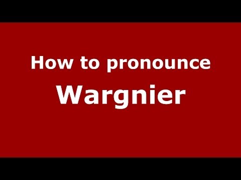 How to pronounce Wargnier