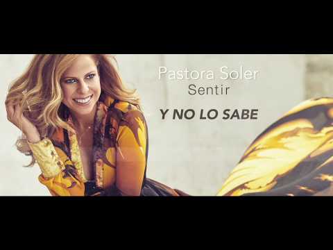 Pastora Soler - Y no lo sabe (Lyric Video)