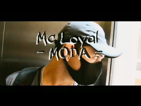 Mc Loyal - MODA (Official Music Vídeo)