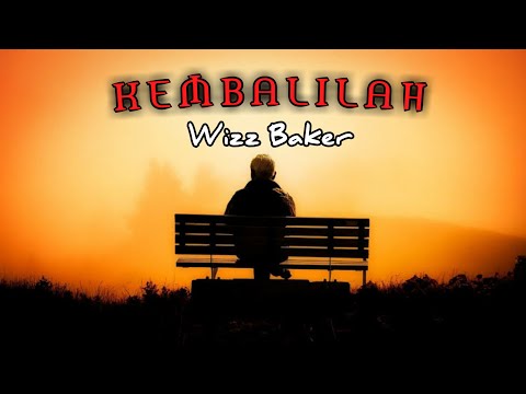 Kembalilah - Wizz Baker
