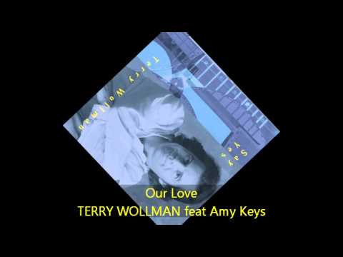 Terry Wollman - OUR LOVE feat Amy Keys on Lead Vocals