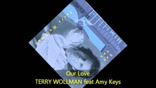 Terry Wollman - OUR LOVE feat Amy Keys on Lead Vocals