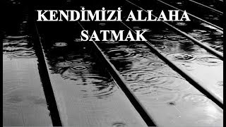 Said Şaşmaz - Kendimizi Allaha Satmak