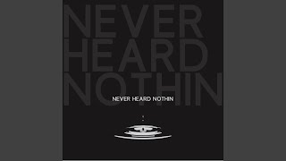 Never Heard Nothin (Kloter Remix)