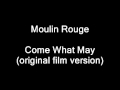 Moulin Rouge Come What May (original film ...