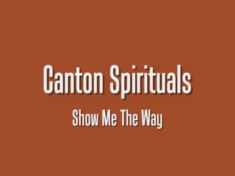Canton Spirituals - Show Me The Way