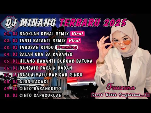 DJ MINANG TERBARU 2025 FULL ALBUM | VIRAL TIKTOK - DJ BAOKLAH DENAI REMIX X DJ TANTI BATANTI REMIX