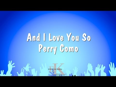 And I Love You So - Perry Como (Karaoke Version)