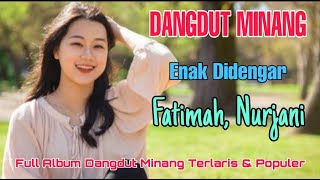 Download lagu LAGU DANGDUT MINANG TERBARU || FATIMAH, NURJANI, FULL ALBUM ENAK DIDENGAR mp3 Download lagu LAGU DANGDUT MINANG TERBARU || FATIMAH, NURJANI, FULL ALBUM ENAK DIDENGAR mp3