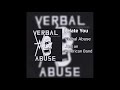 Verbal Abuse - I Hate You C tuning