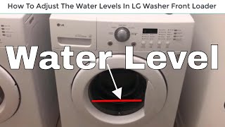 How To Adjust The Water Levels On Your LG Washer Front Loader VERY SIMPLE