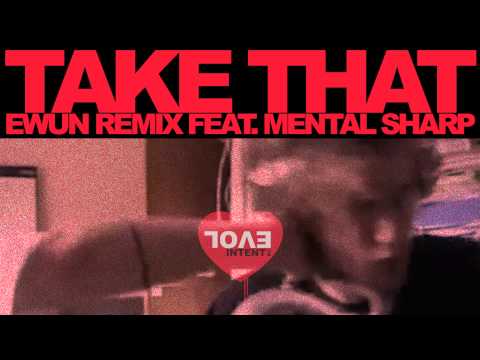 Evol Intent - Take That (Ewun remix feat. Mental Sharp)