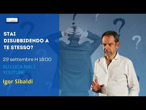 Stai disubbidendo a te stesso? – Igor Sibaldi