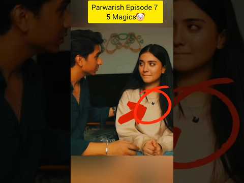 Parwarish - Episode 7|| 5 Magics #parwarish #ainaasif #samarjafri #magic #shorts #drama #trending