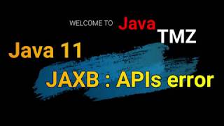How to resolve java.lang.NoClassDefFoundError: javax/xml/bind/JAXBException in Java