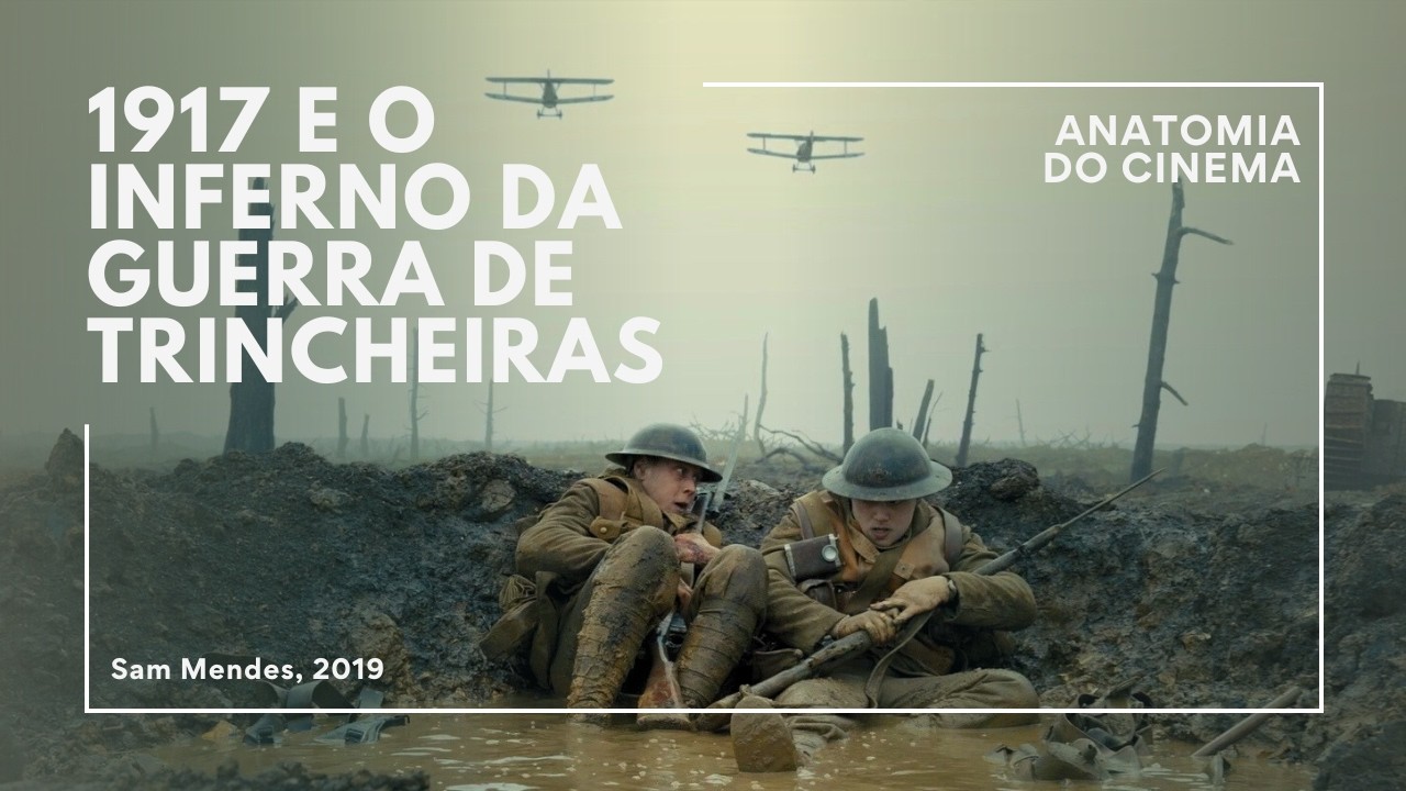 1917 AND THE BRUTALITY OF TRENCH WARFARE