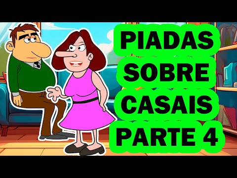 ESPECIAL AS MELHORES PIADAS SOBRE CASAIS PARTE 4
