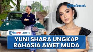 Rahasia Awet Muda Yuni Shara: Skincare Bukan Kunci, Hati Tentram & Penerimaan Penuaan Lebih Penting