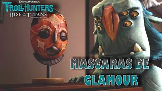 Trollhunters Rise Of The Titans | ¿ QUÉ SON LAS MASCARAS DE GLAMOUR ? | Guillermo del Toro | Netflix