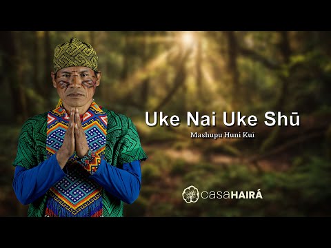 Uke Nai Uke Shū - Mashupu Huni Kuin - Casa Hairá