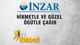 Hikmetle Ve Güzel Öğütle Çağır | Dergi Rehberi