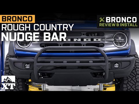 2021-2022 Ford Bronco Rough Country Nudge Bar Review & Install