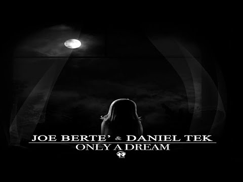 Joe Berte' & Daniel Tek - Only A Dream (Original Mix - Teaser)
