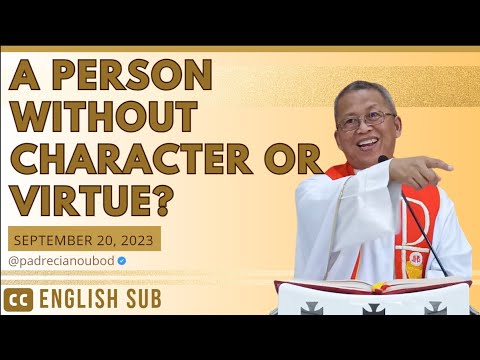 "A person without character or virtue?" | September 20, 2023 Homily with English Subtitle.