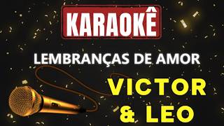 Karaokê - Lembranças de amor - Victor & Leo 🎤