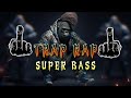 TRAP RAP SUPER BASS 2025 Hardest Bass Boosted Trap Rap Hits