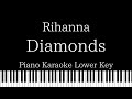 【Piano Karaoke Instrumental】Diamonds / Rihanna【Lower Key】